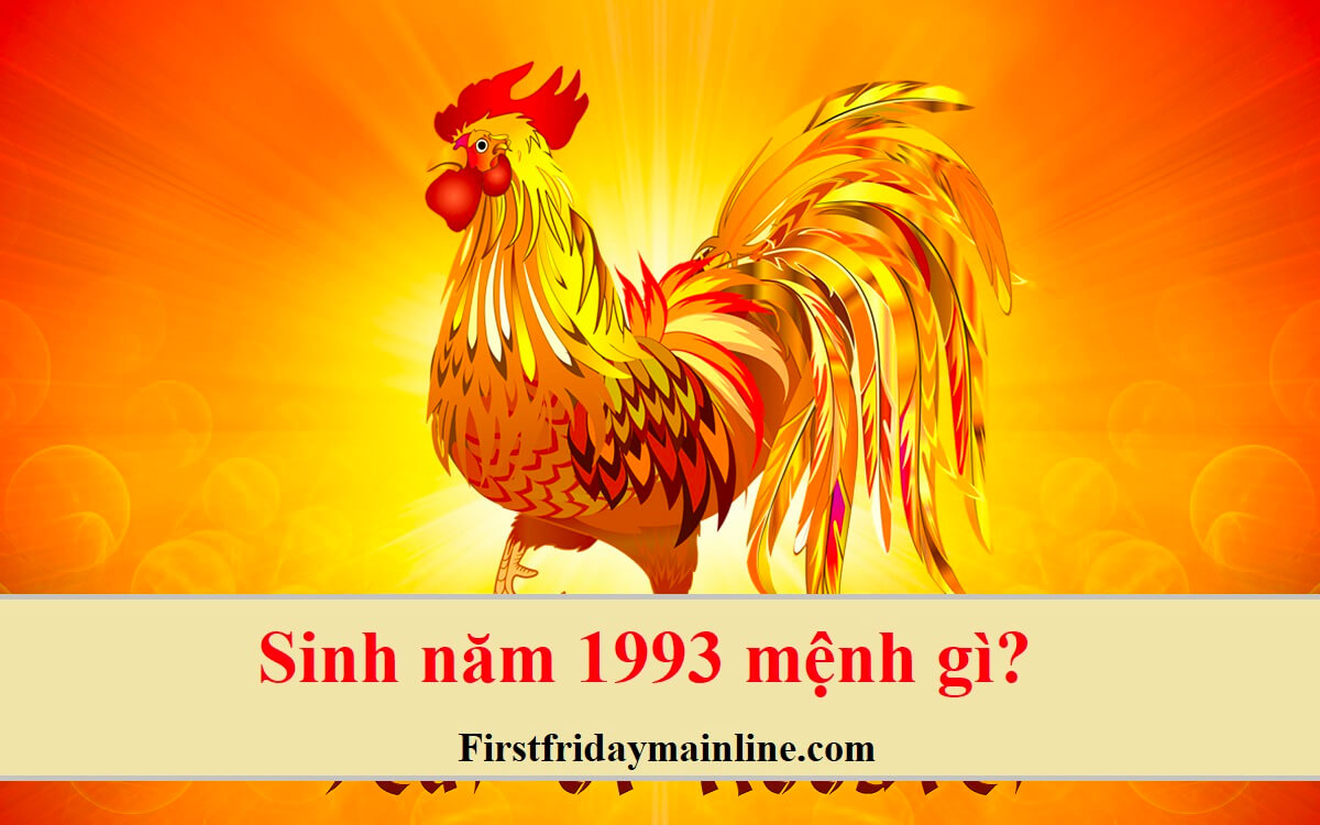 Sinh năm 1993 mệnh gì Đặc điểm vận mệnh và những điều cần biết